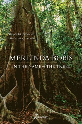 Merlinda Bobis - In the Name of the Trees, Häftad