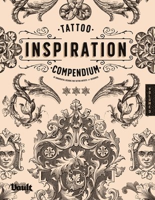 bokomslag Tattoo Inspiration Compendium of Ornamental Designs for Tattoo Artists and Designers