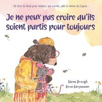 bokomslag Je ne peux pas croire qu'ils soient partis pour toujours