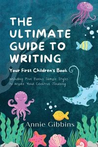 bokomslag The Ultimate Guide to Writing a Children's Book