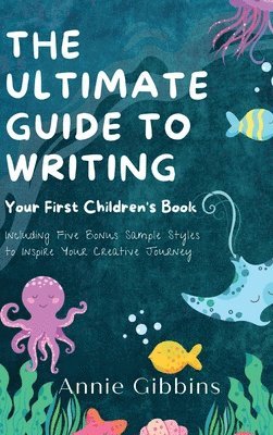 bokomslag The Ultimate Guide to Writing a Children's Book