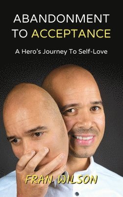 Fran Wilson, Fran Wilson - Abandonment to Acceptance, Inbunden