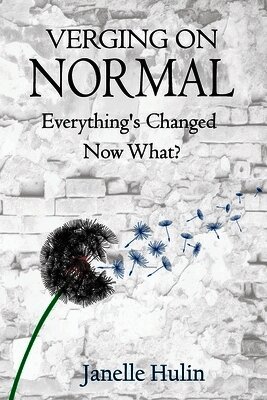 Verging on Normal: Everything's Changed, Now What?