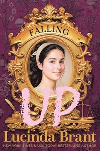 bokomslag Falling UP: An Enchanting Georgian Fairytale...of Sorts...regarding a Beautiful Beast and His Penniless Redeemer