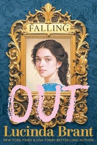 bokomslag Falling OUT: An Enchanting Georgian Fairytale...of sorts...Regarding Masquerades and Misunderstandings