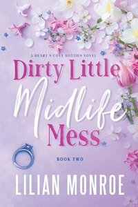 bokomslag Dirty Little Midlife Mess