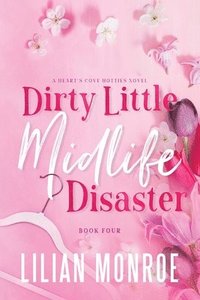 bokomslag Dirty Little Midlife Disaster