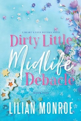 Lilian Monroe - Dirty Little Midlife Debacle, Häftad