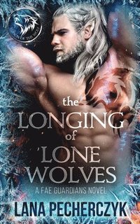 bokomslag The Longing of Lone Wolves