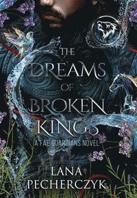 bokomslag The Dreams of Broken Kings
