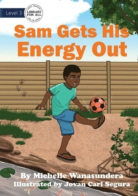Sam Gets his Energy Out 1