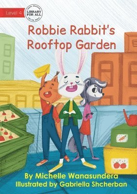 Robbie Rabbit's Rooftop Garden 1