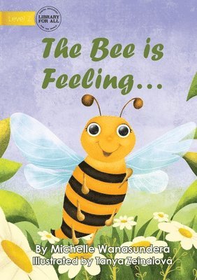 The Bee is Feeling... 1