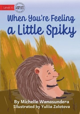 When You're Feeling a Little Spiky 1