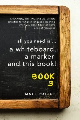 all you need is a whiteboard, a marker and this book - Book 3
