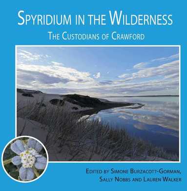 Sally Nobbs, Simone Burzacott-Gorman, Lauren Walker - Spyridium in the Wilderness, Inbunden
