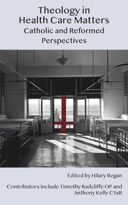 Hilary Regan - Theology in Health Care Matters, Inbunden