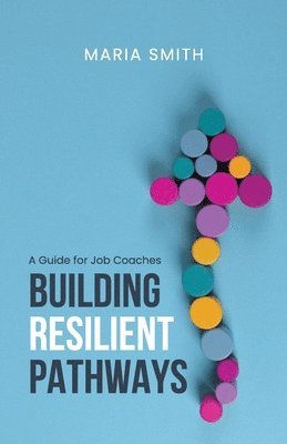 Maria Smith - Building Resilient Pathways, Häftad