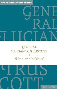 bokomslag General Lucian K. Truscott