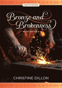 bokomslag Bronze and Brokenness - Midianites