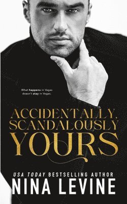 Nina Levine - Accidentally, Scandalously Yours, Häftad