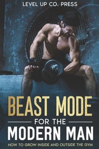 bokomslag Beast Mode for the Modern Man