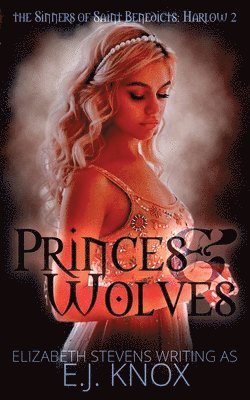 E J Knox, Elizabeth Stevens, E. J. Knox, E.J. Knox - Princes & Wolves, Häftad