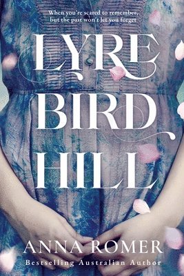Anna Romer - Lyrebird Hill, Häftad