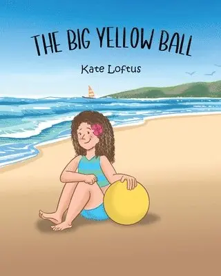 Kate Loftus - Big Yellow Ball, Häftad. Tillgänglighet: Lägg i varukorg