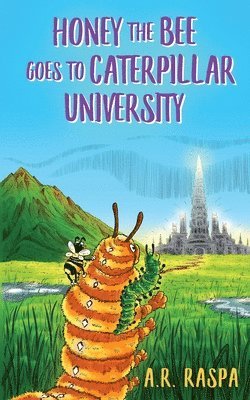 Honey the Bee Goes to Caterpillar University 1