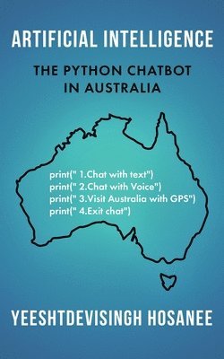 bokomslag Artificial Intelligence - The Python Chatbot in Australia