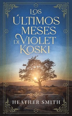 Heather Smith - ultimos meses de Violet Koski, Häftad