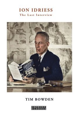 Tim Bowden - Ion Idriess: The Last Interview, Häftad