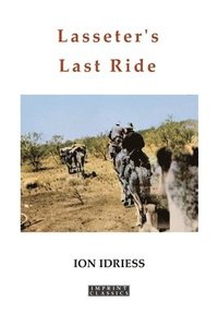 bokomslag Lasseter's Last Ride: An Epic in Central Australian Gold Discovery