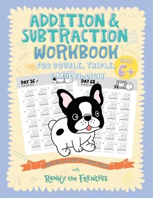 Addition and Subtraction Workbook for Double, Triple, & Multi-Digit 1