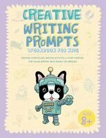 Ronny the Frenchie - Creative Writing Prompts Workbook for Kids: Creative Storytelling, Writing Activities & Story Starters for Young Writers with Ronny the Frenchie, Häftad