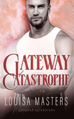 Louisa Masters - Gateway Catastrophe, Häftad