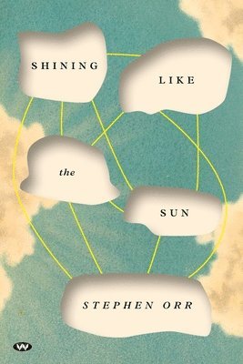 Stephen Orr - Shining Like The Sun, Häftad. Tillgänglighet: Lägg i varukorg
