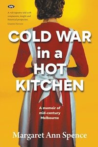 bokomslag Cold War in a Hot Kitchen: A memoir of mid-century Melbourne