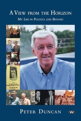 Peter Duncan - A View from the Horizon: My life in politics and beyond, Häftad