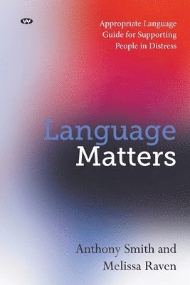bokomslag Language Matters: Appropriate Language Guide for Supporting People in Distress