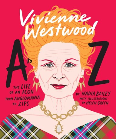 Nadia Bailey - Vivienne Westwood A to Z, Inbunden