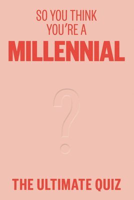 bokomslag So You Think You're A Millennial