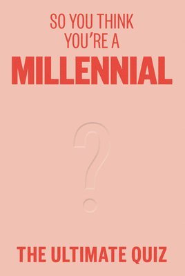 So You Think Youre A Millennial 1