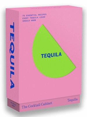 bokomslag The Cocktail Cabinet: Tequila: The Essential Drinks Every Tequila & Mezcal Lover Should Know