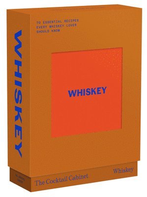 The Cocktail Cabinet: Whiskey: The Essential Drinks Every Whiskey & Bourbon Lover Should Know 1