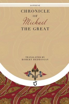 Michael the Great - Chronicle of Michael the Great, Häftad