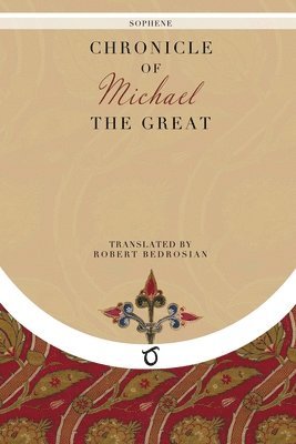 bokomslag Chronicle of Michael the Great