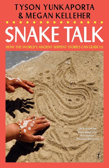 Tyson Yunkaporta, Megan Kelleher - Snake Talk, Häftad