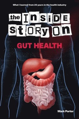 The Inside Story on Gut Health 1